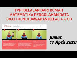 Try the suggestions below or type a new query above. Tvri Belajar Dari Rumah Gemar Matematika Pengolahan Data Soal Kunci Jawaban Kelas 4 6 Sd Youtube