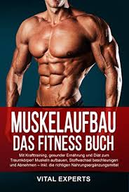 Es reicht nicht aus, lediglich ein paar squats oder liegestütze zu machen. Muskelaufbau Das Fitness Buch Mit Krafttraining Gesunder Ernahrung Und Diat Zum Traumkorper Muskeln Aufbauen Stoffwechsel Beschleunigen Und Abnehmen Inkl Die Richtigen Nahrungserganzungsmittel Ebook Experts Vital Amazon De Kindle Shop