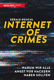 Amazon Com Br Ebooks Kindle Internet Of Crimes Warum Wir Alle Angst Vor Hackern Haben Sollten German Edition Reischl Gerald