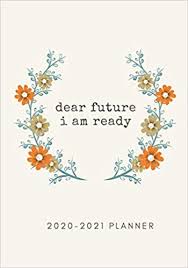 Amazon Com Dear Future I Am Ready 2020 2021 Planner 24 Months Agenda Planner Calendar Schedule Goal Setting Organize Dear Future Planner Planner Calendar