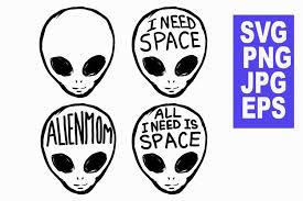 Check out our alien svg files selection for the very best in unique or custom, handmade pieces from our digital shops. Alien All I Need Is Space Svg Jpg Png Hand Drawing 132898 Illustrations Design Bundles