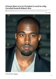 If Kanye West Runs for President it Could be a Big Curveball Towards Bidens  Run