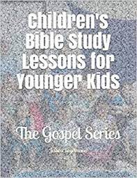 Free book of galations bible study schedule and. Children S Bible Study Lessons For Younger Kids The Gospel Series Kogelmann Jessica 9798694916882 Amazon Com Books