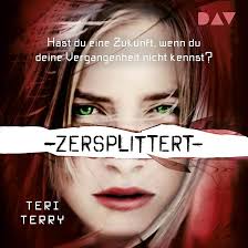 Zersplittert: Gelöscht-Trilogie 2 (Hörbuch-Download): Teri Terry, Vanida  Karun, Der Audio Verlag: Amazon.de: Bücher