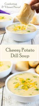 Cheesy Potato Dill Soup Recipe Dill Soup Recipe Delicious Soup Recipes