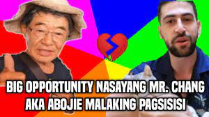 BIG OPPORTUNITY NASAYANG MR. CHANG AKA ABOJIE MALAKING PAGSISISI.. [ Nhel's  heart TV - YouTube