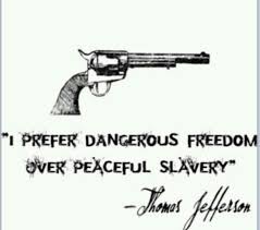 I prefer dangerous freedom over peaceful slavery is a translation of a latin phrase that thomas perhaps to the dismay of many activists his quote does not support the weaponizing of liberty to. Jefferson Quotes On Slavery Quotesgram