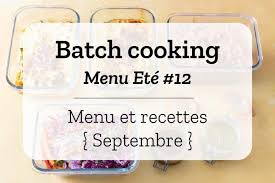 Batch Cooking Ete 12 Mois De Septembre Semaine 37 Recette Cuisson Des Aliments Repas Prepares A L Avance
