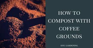 Once you've got a cup of coffee in hand, there are literally our local grocery store has a starbucks inside, and there's often a 20+ pounds of coffee grounds for your garden sacks just free for the taking. Composting With Coffee Grounds A Complete Guide