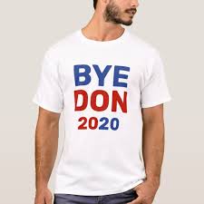 Blue And Red Bye Don 2020 Election T Shirt Zazzle Com In 2020 T Shirt Volunteer Shirt Shirts