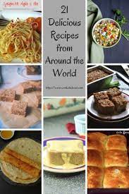 21 Recipes From Around The World Around The World Food Food Recipes