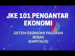 <ul><li>kesimpulanya, sistem ekonomi pasaran bebas atau kapitalis ini mengetengahkan pengguna sebagai raja dan firma sebagai pengeluar barangan utama yang. Jke 101 Pengantar Ekonomi Sistem Ekonomi Pasaran Bebas Kapitalis Youtube