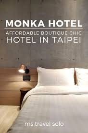 Do You Like Boutique Hotels At An Affordable Price Stay At Monka Hotel In Taipei S Oldest Neighbourhood While You Trav Ms Travel Hotel Downtown Chicago Hotels