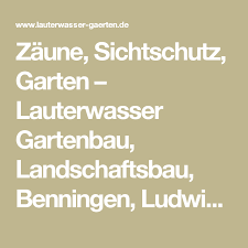 Zaune Sichtschutz Garten Lauterwasser Gartenbau Landschaftsbau Benningen Ludwigsburg Landschaftsbau Gartenbau Garten