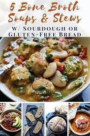 5 Soul Satisfying Bone Broth Soup Recipes To Pair W Sourdough Bread Recipes With Beef Bone Broth Bone Broth Soup Bone Broth Soup Recipes