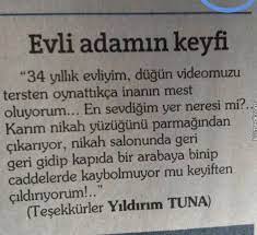 evli adamin keyfi 34 yillik evliyim dugun videomuzu tersten oynattikca inanin mest oluyorum en sevdigim yer neresi mi komik seyler komik komik bilgiler
