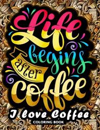 Mandala coloring pages coloring pages. I Love Coffee Coloring Book Motivation Quotes With Flower And Coffee Coloring Pages For Adults And Grown Up Kodomo Publishing 9781987694765 Amazon Com Books