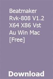 Durbanpoison beatmaker' s page follow durbanpoison beatmaker 252. Beatmaker Rvk 808 V1 2 X64 X86 Vst Au Win Mac Free Download Free Free Download Mac