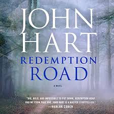 For a full year, he isolated himself to write, and the result was the king of lies, his first thriller. Redemption Road By John Hart Audiobook Audible Com