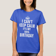 50th birthday quotes 50th birthday quotes funny 50th. Sayings For 50th Birthday T Shirts Sayings For 50th Birthday T Shirt Designs Zazzle
