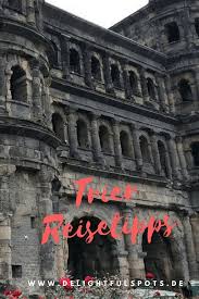 Trier Reisetipps Stadterkundung Reisetipps Reisen Und Urlaub Mosel
