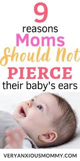 9 Reasons Not To Pierce Your Baby S Ears Very Anxious Mommy Baby Ear Piercing Baby Girl Earrings Baby Earrings Newborns