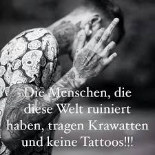 Die Menschen Die Diese Welt Ruiniert Haben Tragen Krawatten Und Keine Tattoos Weisheiten Spruche Nachdenkliche Spruche Schlaue Spruche