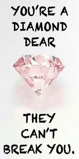 Nor Can They Break Me Not That They Haven T Tried Maybe That S What I Am P O D About Think So Dear I Need More Feed In Words Diamond Quotes Wonderful Words