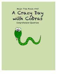 Magic Tree House 45 A Crazy Day With Cobras Comprehension Questions Comprehension Questions Magic Treehouse Comprehension