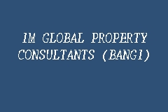 (img) was incorporated in 2005 and has been actively involved in the valuation, real estate agency, auction and project management services. Im Global Property Consultants Bangi Valuer Estate Agent