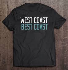 Don't forget to confirm subscription in your email. West Coast Best Coast Quote State Funny Meaning