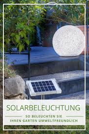 Solarlampen Im Garten Tipps Rund Um Die Beleuchtung Beleuchtung Garten Solarbeleuchtung Solarlampen