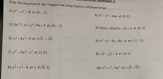 In this implicit differentiation worksheet, students differentiate expressions and identify the derivative of a function. Solved Untuh Worksheet 2 Find The Equation Of The Tangent Chegg Com