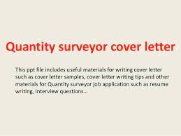 Whether you're looking for a job in the private or public sector, our civil engineer cover letter sample and writing tips will help you convince employers you're the right person for the job. Quantity Surveyor Cover Letter