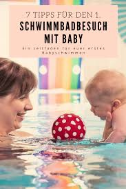 7 Tipps Fur Den 1 Schwimmbadbesuch Mit Deinem Baby Babyschwimmen Schwimmbader Tipps
