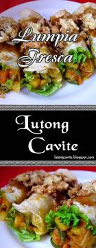 Lumpia Fresca Lutongcavite Sabordelcavitenos Caviteneancooking Filipinodishes Filipinofood Philippine Cuisine Lumpia Asian Recipes