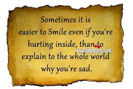 It Is Easier To Smile Even If Youre Hurting Inside Smile Quote Jpg 500 334 Smile Quotes Easy Smile