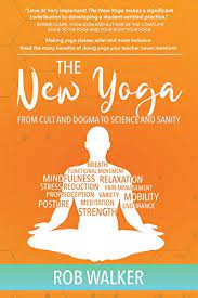 Today it seems that there are so many yoga cults around that before you commit to a yoga class, it makes sense to investigate the group and the leader. The New Yoga From Cults And Dogma To Science And Sanity English Edition Ebook Walker Rob Amazon De Kindle Shop