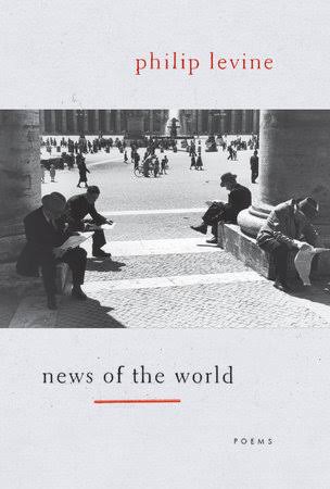 News of the World by Philip Levine: 9780375711909 | PenguinRandomHouse.com:  Books