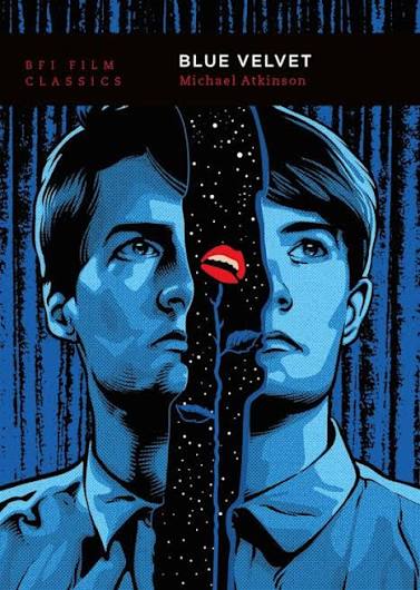Blue Velvet: : BFI Film Classics Michael Atkinson British Film Institute -  Bloomsbury