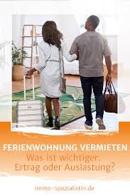 Ferienwohnung Vermieten Was Ist Wichtiger Ertrag Oder Auslastung Immobilien Vermietung Vermietung Immobilien
