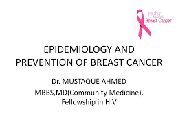 Symptoms and diagnosis when breast cancer spreads to the liver, it often doesn't cause symptoms. Epidemiology And Prevention Of Breast Cancer Ppt Download