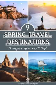 9 Spring Travel Destinations To Inspire Your Next Trip In 2020 Spring Travel Destinations Spring Trip Travel Destinations