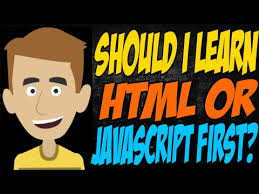 Then you must learn about back end programming language like : Should I Learn Html Or Javascript First Youtube