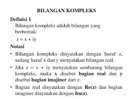 Check spelling or type a new query. Bilangan Kompleks Definisi 1 Bilangan Kompleks Adalah Bilangan Yang Berbentuk Z X Iy Notasi Bilangan Kompleks Dinyatakan Dengan Huruf Z Sedang Huruf Ppt Download