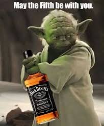 May The Fifth Be With You Whiskey Girl Jack Daniels Yoda Quotes