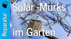 Reparatur Led Solar Gartenleuchte Murks Youtube