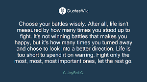 Explore all famous quotations and sayings by deodatta v. Choose Your Battles Wisely After All Life Isn