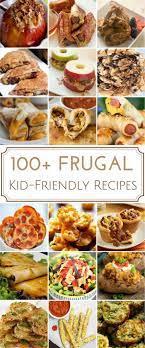 120 Frugal Kid Friendly Recipes Kid Friendly Meals Kid Friendly Recipes Breakfast Kids Cooking Recipes