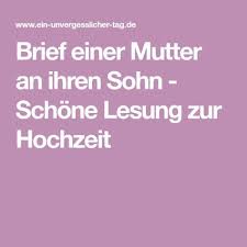 Brief Einer Mutter An Ihren Sohn Schone Lesung Zur Hochzeit Gedichte Zur Hochzeit Spruche Hochzeit Zitate Hochzeit